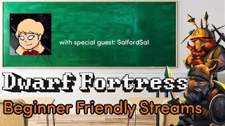 Let's Learn Dwarf Fortress Steam Edition - EP3 with @salfordsal