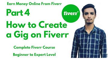 How to Create a Gig on Fiverr 2020 | Earn online from Fiverr (Part 4) | Beginner to Expert Course