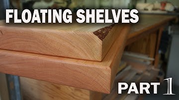 BEAUTIFUL FLOATING SHELVES!: Part 1