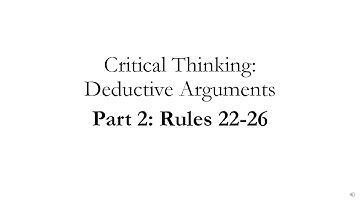 Deductive Arguments Part 2: Argument Forms