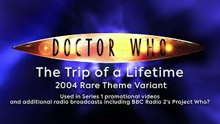 Doctor Who - 2004 Rare Theme Variant - The Trip of a Lifetime