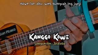 Kowe lan aku wes sumpah ing janji - Kanggo Kowe || Cover Ukulele senar 4 By Sony PLonco