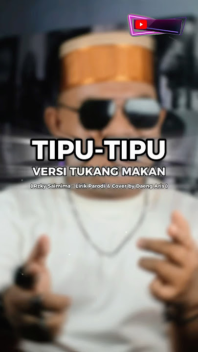 TIPU TIPU VERSI TUKANG MAKAN - PARODI COVER BY DAENG ARIS