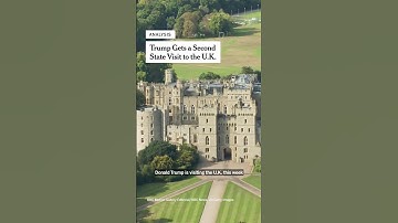 Why Trump Got a Second State Visit to the U.K.