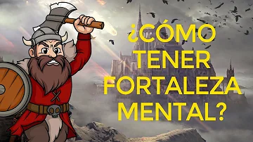 ¿Qué refuerza la fortaleza mental?