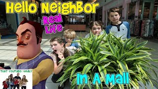 HELLO NEIGHBOR REAL LIFE IN A MALL / That YouTub3 Family