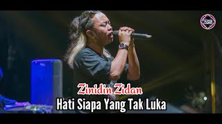 Hati Siapa Yang Tak Luka Cover ZInidin Zidan Lagu Terbaru 2024