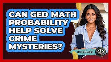 Can GED Math Probability Help Solve Crime Mysteries? - Your GED Coach