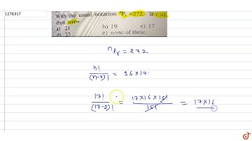 With the usual notation `np_r=272.` If `r  gt1,` then `n+r=`
