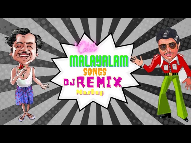 OLD MALAYALAM SONG S DJ REMIX MASHUP class=