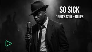 So Sick – 1950’s Soul-Blues AI Reimagined @Replaydmusic