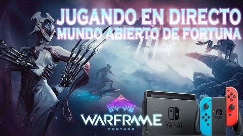 WARFRAME. MUNDO ABIERTO DE FORTUNA. GAMEPLAY NINTENDO SWITCH