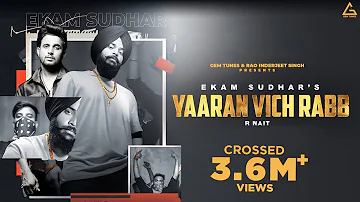 Yaaran Vich Rabb (Video) Ekam Sudhar - R Nait | Punjabi Songs 2021| Bamb Beats