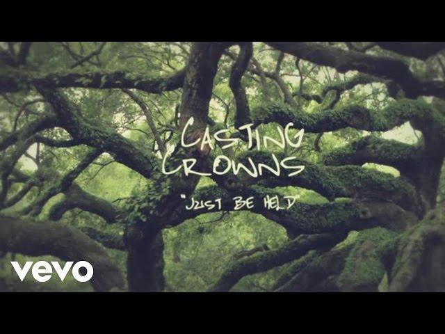 Casting Crowns - Just Be Held (Official Lyric Video) class=