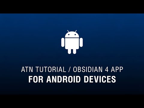 ATN Obsidian 4 App for Android Devices - How To Guide