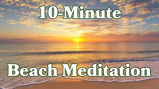 10 Minutes Of Peaceful Beach Sounds For Meditation