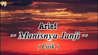 Arief - Manisnya Janji ( Lirik )