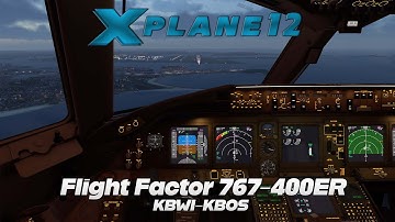 X-Plane 12 | Flight Factor Boeing 767-400 ER | KBWI ✈ KBOS
