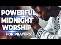Powerful Midnight Worship For Prayer And Breakthrough Powerful Midnight Worship For Prayer And Breakthrough