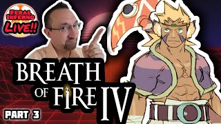 Breath of Fire IV - Full Playthrough Ep. 3 - FeralInferno Live!!