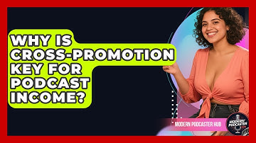 Why Is Cross-promotion Key For Podcast Income? - Modern Podcaster Hub