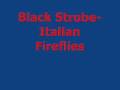 Ref:tI_vCBa4dD8 Black strobe- italian fireflies