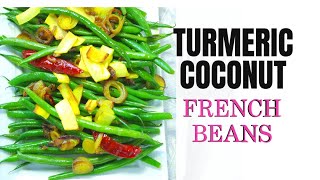 Turmeric Coconut French Beans - BEST VEGAN - Thanksgiving side dish