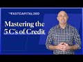 Learn the 5 C’s of Business Credit (2021) 🏆 Fast Capital 360