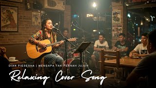 Mengapa Tak Pernah Jujur  Dian Piesesha  Emotional Cover Song