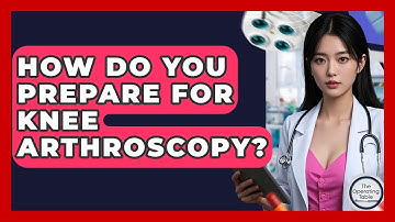 How Do You Prepare For Knee Arthroscopy? - The Operating Table