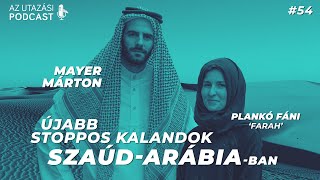 #54 Kinyitott Szaúd-Arábia, menjünk stoppolni! // Az Utazási Podcast