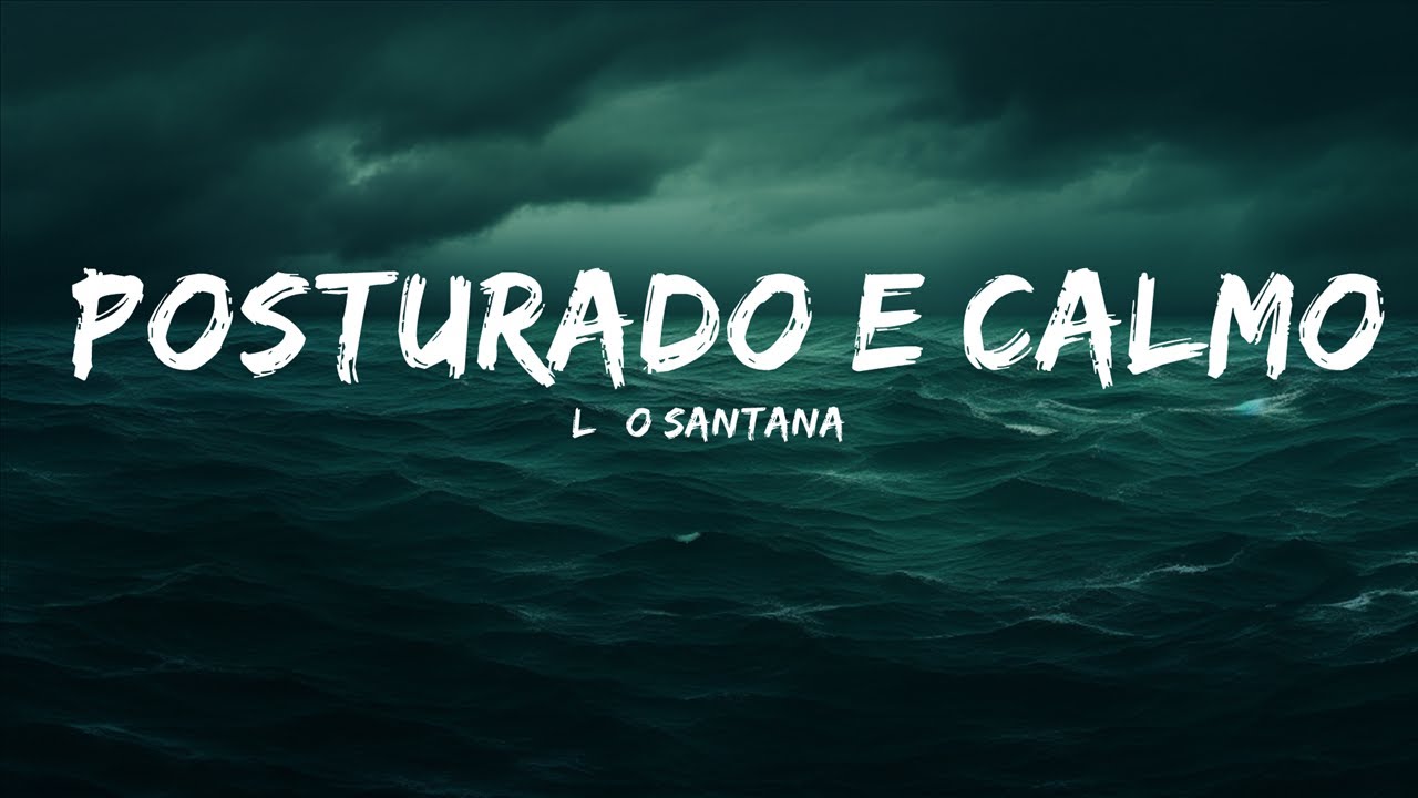 Léo Santana - Posturado e Calmo (Letra/Lyrics) | 25 Min - YouTube