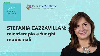 DOTT.SSA STEFANIA CAZZAVILLAN: MICOTERAPIA E FUNGHI MEDICINALI | LONGEVITY FORUM