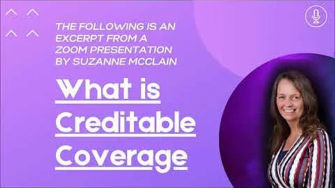 What is Creditable Coverage? Explained by Suzanne ...