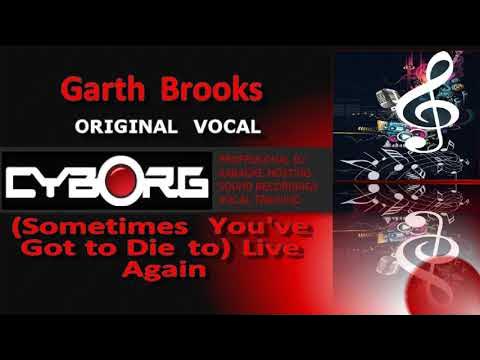 FUA - Garth Brooks - Sometimes You’ve Got to Die to Live Again ORIGINAL VOCAL LYRIC SYNC FUA - Garth Brooks - Sometimes You’ve Got to Die to Live Again ORIGINAL VOCAL LYRIC SYNC