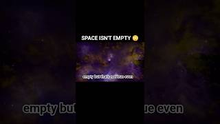 Space Isn't Empty... Here's Why 😳#spacefacts #universe #shorts