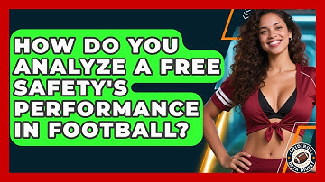 How Do You Analyze A Free Safety