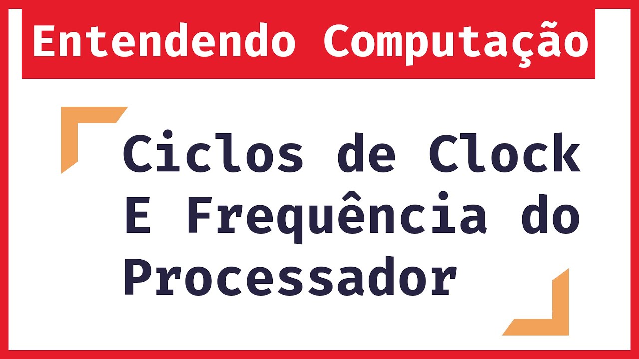 entendendo-computa-o-o-que-ciclo-de-clock-e-como-calcular