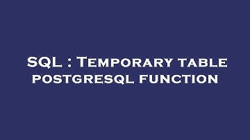SQL : Temporary table postgresql function