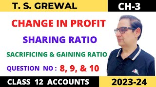 CHANGE IN PROFIT SHARING RATIO T.S.Grewal Ch-3 Que no-8,9,&10 (sacrificing& gaining ratio) Class 12 screenshot 2