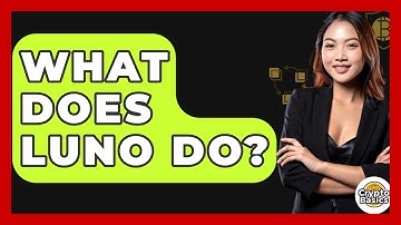 What Does Luno Do? - CryptoBasics360.com