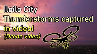 Iloilo City - Thunderstorms Captured in Video! (Drone Video) - 2K HD