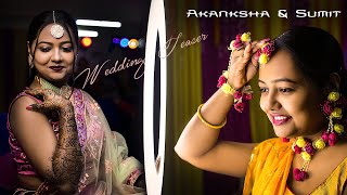 Akanksha & Sumit Wedding Teaser