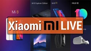 🔴 Xiaomi Live Launch Event: Mi 8, Mi 8 SE, Mi Band 3, MiUi 10, Smart TV | Know Price, Specs