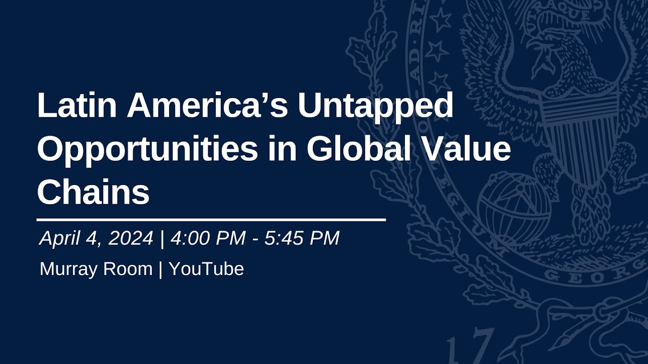 Latin America’s Untapped Opportunities in Global Value Chains - YouTube
