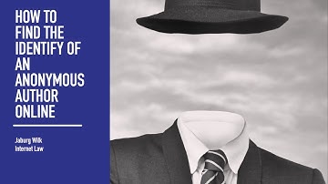 How to Find the Identity of an Anonymous Author Online