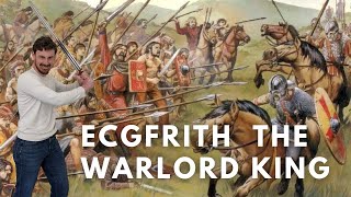 Ecgfrith The Warlord King