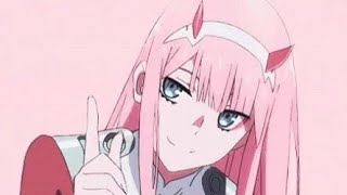 Zero Two Edit//Make You Mine