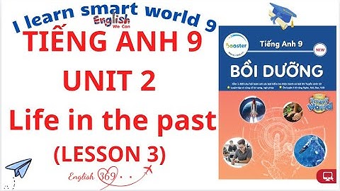 BỒI DƯỠNG TIẾNG ANH 9 UNIT 1 ENGLISH IN THE WORLD /LESSON 2 #english #SmartWorld9