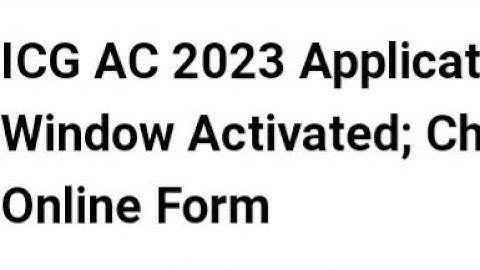 ICG AC 2023 APPLICATION CORRECTION WINDOW ACTIVATED,HOW TO EDIT ONLINE FORM,EXAM,ADMIT CARD DATE OUT